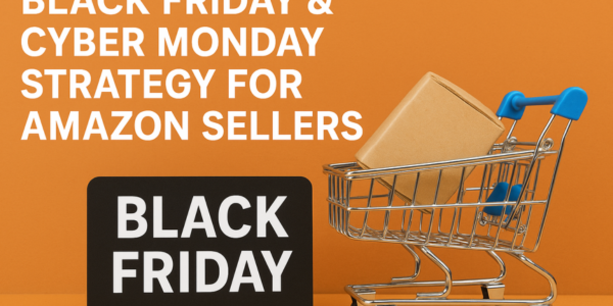 Black Friday & Cyber Monday Strategy for Amazon Sellers