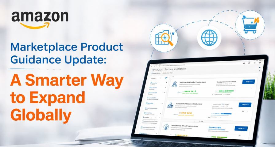Amazon Marketplace Product Guidance Update: Smarter Global Expansion