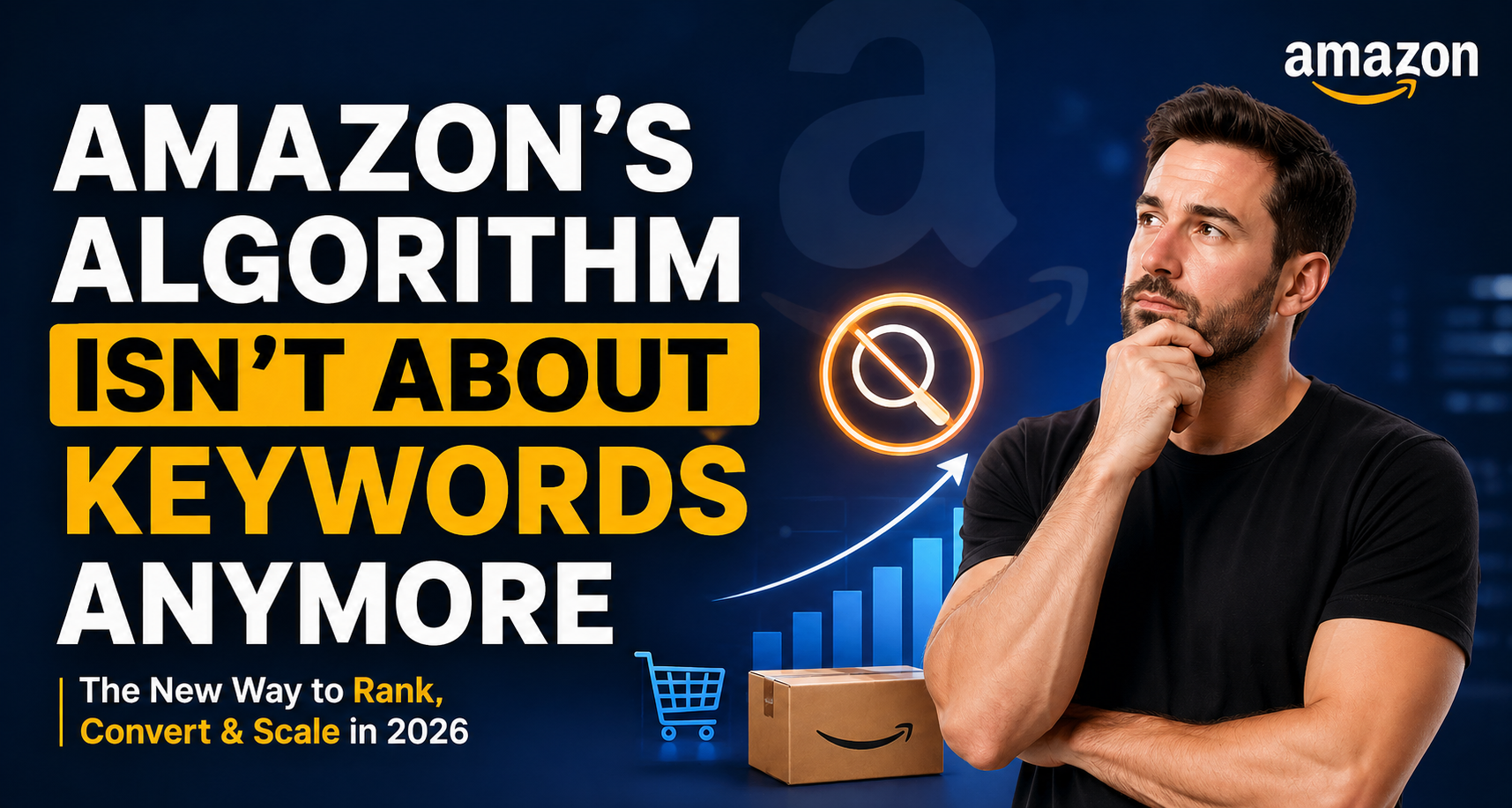 Amazon's Algorithm Isn't About Keywords Anymore: What Smart Sellers Need to Know in 2026