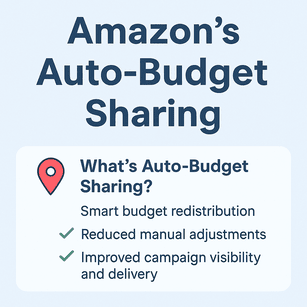 Amazon’s New Auto-Budget Sharing Update (July 2025): What It Means for Advertisers and How to Leverage It
