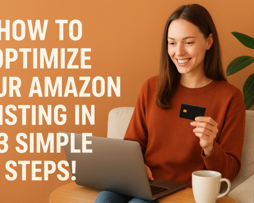 How to Optimize Your Amazon Listing in 3 Simple Steps