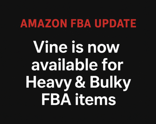 Amazon Vine Expands to Heavy & Bulky FBA Items: What Sellers Need to Know
