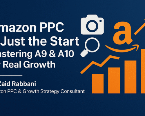 Amazon PPC Is Just the Start: Mastering A9 & A10 for Real Growth