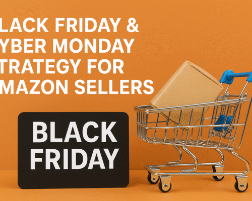 Black Friday & Cyber Monday Strategy for Amazon Sellers